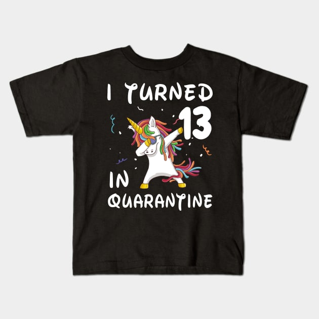 I Turned 13 In Quarantine Kids T-Shirt by Sincu